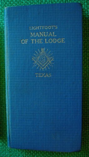 LIGHTFOOT'S MANUAL OF THE LODGE Fort Worth, Texas 1949 VG 297 Pgs+ INDEX Masonic