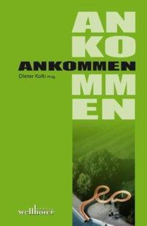 Thumbnail - Ankommen | Dieter Kolb | Deutsch | Taschenbuch | 160 S. | 2011