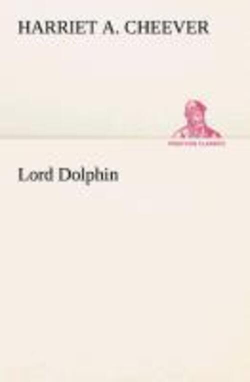 Thumbnail - Lord Dolphin | Harriet A. Cheever | Taschenbuch | Paperback | 80 S. |