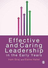Effective and Caring Leadership in the Early Years - Iram Siraj