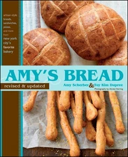 Amy's Bread, Revised and Updated: Artisan-style breads, sandwiches, pizzas, ...