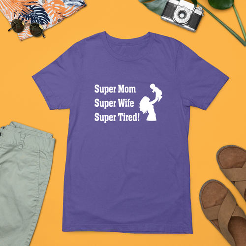 Super Mom Super Wife Super Tired! T-shirt Mother Day Family Love Celebration Fun - Picture 20 of 23