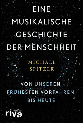 Eine Musikalische Geschichte Der Menschheit | Spitzer, Michael |