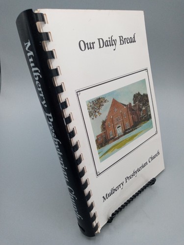 Maulbeer Presbyterianische Kirche ~ Unser tägliches Brot Kochbuch ~ Charlotte, NC ~ 1994 - Bild 2 von 18