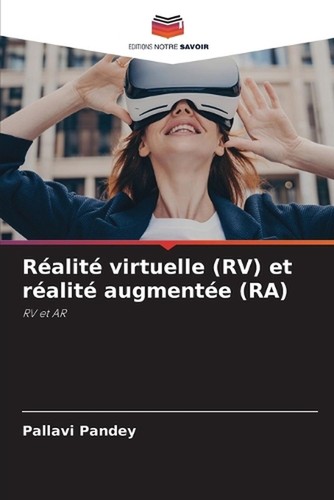 Ralit virtuelle (RV) et ralit augmente (RA) by Pallavi Pandey Paperback Book
