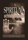 Spiritual Schizophrenia by Robert Dean (Hardback, 2010)