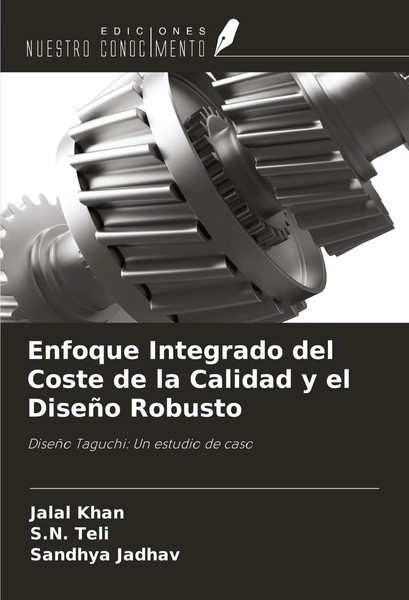 Enfoque Integrado Del Coste De La Calidad Y El DiseñO Robusto Jalal Khan (U. A.)-image