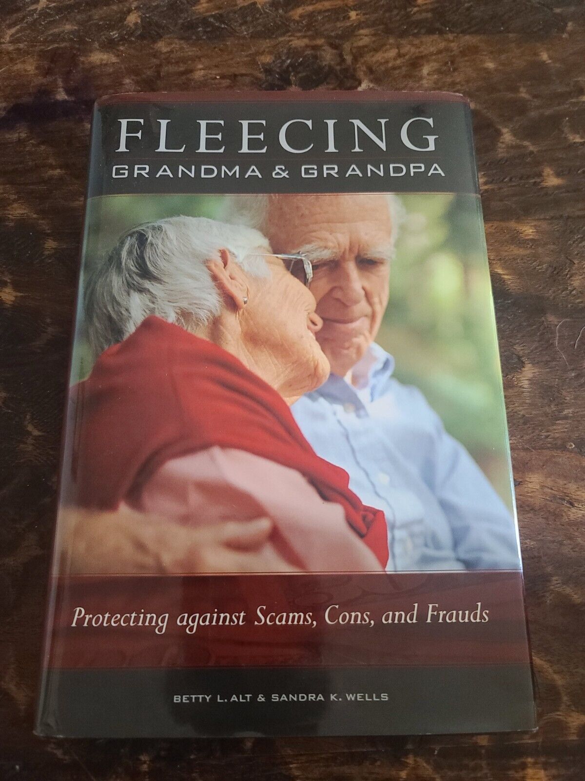 Fleecing Grandma &Amp; Grandpa: Protecting Against Scams, Cons, And Fraud 2004