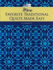 More Favorite Traditional Quilts Made Easy by Jo Parrott: New