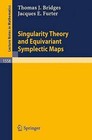 Singularity Theory and Equivariant Symplectic Maps by Thomas J. Bridges, Jacques E. Furter (Paperback, 1993)