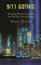 9/11 Gothic: Decrypting Ghosts and Trauma in New York City's Terrorism Novels