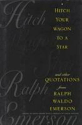 Hitch Your Wagon to a Star and Other Quotations from Ralph Waldo Emerson [Hardco - Picture 1 of 1