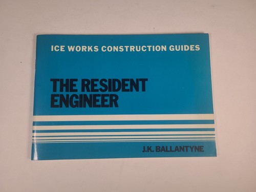 ICE Works Construction Guides The Resident Engineer J.K. Ballantyne  - Picture 1 of 8