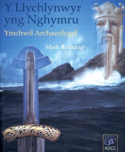 Llychlynwyr yng Nghymru, Y - Ymchwil Archaeolegol By Mark Redkna - Picture 1 of 1
