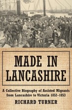 Made in Lancashire: A Collective Biography of Assisted Migrants from Lancashire 