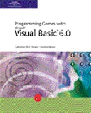 MICROSOFT VISUAL BASIC 6.0: GAMES PROGRAMMING By Catherine Dwyer  Jeanine Meyer