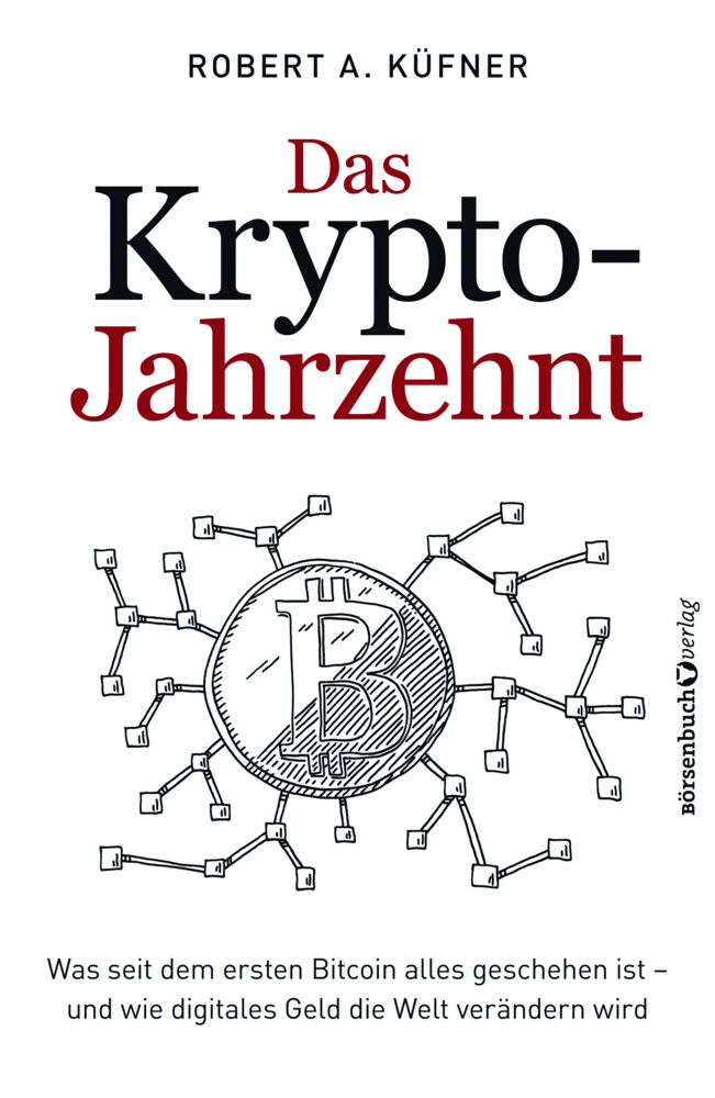 Das Krypto-jahrzehnt | Robert A. Küfner | Taschenbuch | Großformatiges
