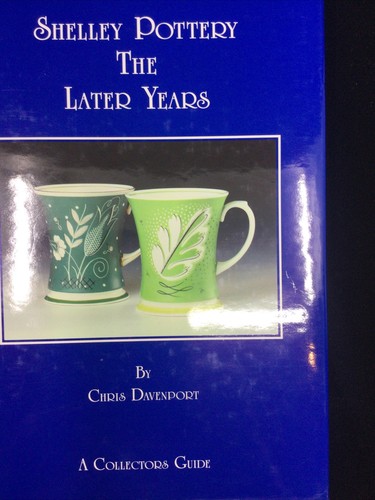SHELLEY POTTERY The Later Years 1997 Chris Davenport LIMITED EDITION Buch #825 - Bild 1 von 5
