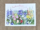 Lyn Snow Friends Are Flowers In The Garden Of Life Floral Friendship Card