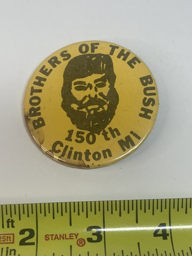 Brothers of the Bush Clinton Mi 150th Anniversary Pin Button PinBack 3 Inch - Picture 6 of 7