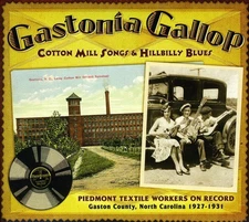 Various Artists - Gastonia Gallop: Cotton Mill Songs and Hillbilly Blues [New CD