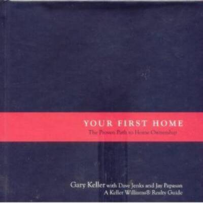 Your First Home A Proven Path to Home Ownership - Hardcover - GOOD