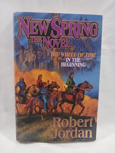 New Spring The Wheel of Time 0 Robert Jordan HARDCOVER 1st Ed 1st Print LIKE-NEW