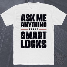 ASK ME ANYTHING ABOUT SMART LOCKS T-SHIRT home security gadgets automation iot