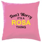 Don't Worry It's a ROSA Thing! Cushion Surname Custom Name Family Cover
