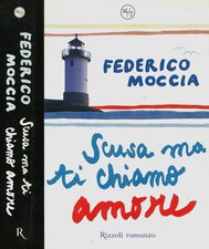 Scusa ma ti chiamo amore. . Federico Moccia. 2007. .
