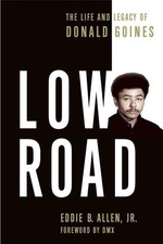 Low Road: The Life and Legacy of Donald Goines By Allen Jr., Edd