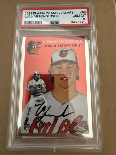 2023 Topps Chrome Platinum Anniversary - Gunnar Henderson Rookie PSA 10!!!!