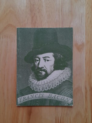 Francis Bacon Lawyer, Philosopher, Essayist