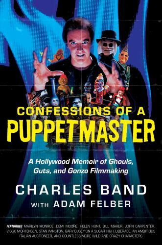 Confessions of a Puppetmaster: A Hollywood Memoir of Ghouls, Guts, and Gonzo Fil - Picture 1 of 1