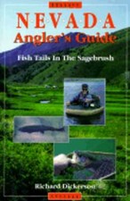Nevada Angler's Guide: Fish Tails In The Sagebrush by Richard Dickerson: New
