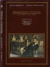 Francesco Vitalini ( Autografo ). La sua arte, il suo tempo. Renato Mammucari -