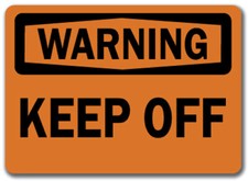 Warning Sign - Keep Off - 10" x 14" OSHA Safety Sign