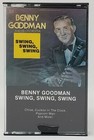 BENNY GOODMAN - Swing, Swing, Swing - Cassette Tape