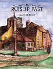 Ruislip Past by Eileen M. Bowlt (Hardback, 1994)