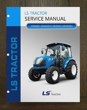 4040 4046 TRACTOR TECHNICAL WORKSHOP REPAIR MANUAL FITS LS TRACTOR XR 4000 S