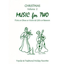 Music for Two, Christmas Volume 2 Flute or Oboe or Violin Cello