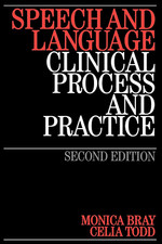 Speech and Language 2E: Clinical Process and Practice the New