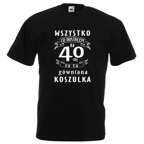 40 lat urodziny gowniana koszukla T-shirt Polska prezent 40th latek birthday pl - Picture 3 of 5