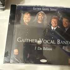 I Do Believe by Gaither Vocal Band (CD, 2000)