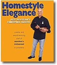 Homestyle Elegance: Otis Marston's California Cuisine