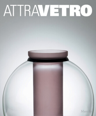 Attravetro. L'arte attraversa il vetro - Chiesa R. (cur.); Pezzoli S. (cur.)