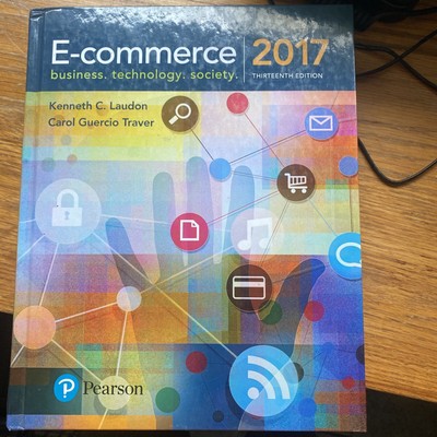 E-Commerce 2017 by Carol Traver and Kenneth Laudon (2017, Trade Paperback)