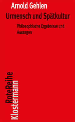 Urmensch und Spätkultur | Arnold Gehlen | 2016 | deutsch