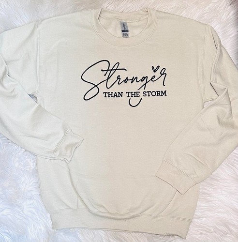 Stronger than the Storm Embroidered Sweatshirt Handmade Fast Shipping - Picture 3 of 3
