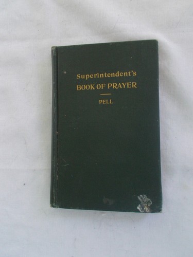 Vintage Superintendents Book Of Prayer By Pell 1905 Small Hardcover Book